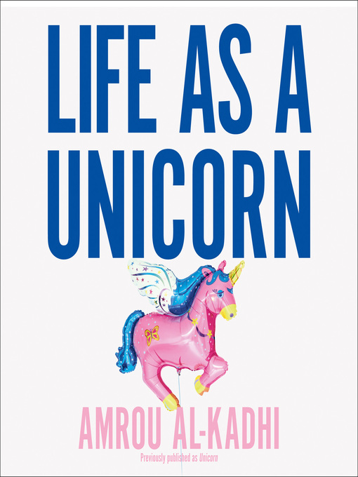 Title details for Life as a Unicorn by Amrou Al-Kadhi - Available